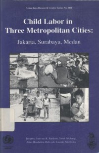 Child Labor in Three Metropolitan Cities: Jakarta, Surabaya, Medan