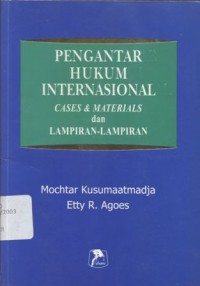 Pengantar Hukum Internasional: Cases & Materials dan Lampiran-Lampiran