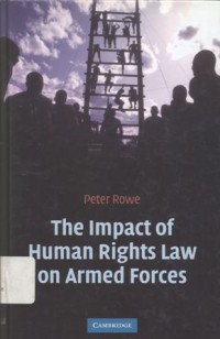 The impact of human rights law on armed forces