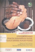 Upaya memerangi praktik diskriminasi rasial melalui sarana hukum pidana: Tinjauan atas Pasal Penghinaan terhadap Golongan Penduduk dalam Rancangan Kitab Undang-Undang Hukum Pidana - (5457)