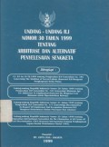 Undang-undang RI Nomor 30 Tahun 1999 tentang Arbitrase dan Alternative Penyelesaian Sengketa, dilengkapi: UU RI no. 19 th. 1999 tentang pengesahan ILO Convention no. 105 concerning the abolition of forced labour (Konvensi ILO mengenai penghapusan kerja pa