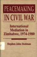 Peacemaking in civil war; International mediation in Zimbabwe, 1974-1980