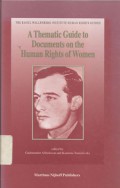 A Thematic guide to documents on the human rights of women: a global and regional standards adopted by intergovernmental organizations, international non-governmental organizations and professional associations