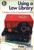 Using a law library: A Student's guide to legal research skills