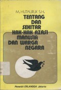 Tentang dan sekitar hak-hak azasi manusia dan warga negara