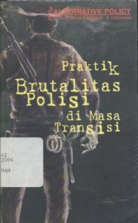 Praktik Brutalitas Polisi di Masa Transisi Indonesia