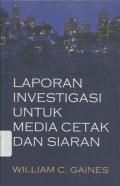 Laporan Investigasi untuk Media Cetak dan Siaran