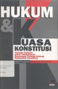 Hukum dan Kuasa Konstitusi: Catatan-catatan untuk Pembahasan Rancangan Undang-Undang Mahkamah Konstitusi