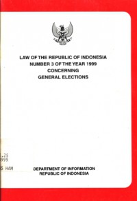 Law of the Republic of Indonesia number 3 of the year 1999 concerning general elections