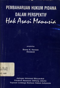 Pembaharuan hukum pidana dalam perspektif hak asasi manusia