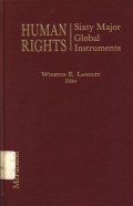 Human rights: sixty global instruments; introduced, reprinted and indexed