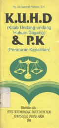 K.U.H.D. (Kitab Undang-undang Hukum Dagang) & P.K. (Peraturan Kepailitan)