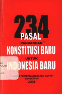 234 Pasal Rancangan konstitusi baru untuk Indonesia baru