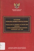 Putusan Perkara Nomor 069/PUU-II/2004: Pengujian UU Nomor 30 Tahun 2002 tentang Komisi Pemberantasan Korupsi terhadap UUD 1945