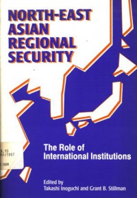 North-East Asian regional security: the role of international institutions