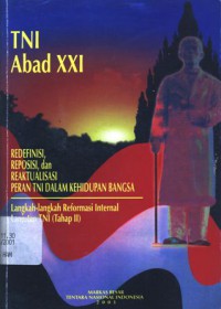 TNI abad XXI: redefinisi, reposisi, dan reaktualisasi peran TNI dalam kehidupan bangsa; langkah-langkah reformasi internal lanjutan TNI (Tahap II)