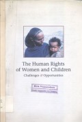 The Human Rights of Women and Children : Challenges & Opportunities