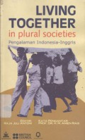 Living together in plural societies: pengalaman Indonesia - Inggris