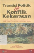 Transisi politik dan konflik kekerasan: meretas jalan perdamaian di Indonesia, Timor Timur, Filipina, dan Papua New Guinea