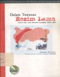 Dalam tawanan rezim lama: situasi hak asasi manusia sepanjang tahun 2000