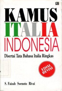 Kamus Italia Indonesia: Disertai Tata Bahasa Italia Ringkas