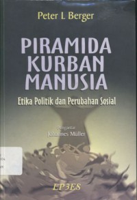 PIRAMIDA KURBAN MANUSIA: Etika Politik dan Perubahan Sosial