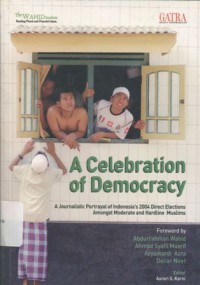 A Celebration of Democracy: A Journalistic Portrayal of Indonesia's 2004 Direct Elections Amongst Moderate and Hardline Muslims