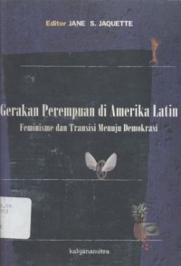 Gerakan Perempuan di Amerika Latin: Feminisme dan Transisi Menuju Demokrasi -(5869)