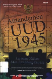 Amandemen UUD 1945: Antara Mitos dan Pembongkaran