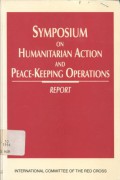 Symposium on humanitarian action and peace-keeping operations, Geneva, 22-24 June 1994: Report