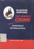 The Perfect Crime; Kejahatan Sempurna; Konspirasi Internasional