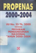 Propenas 2000-2004: UU No.25 Th.2000 tentang Program Pembangunan Nasional tahun 2000-2004