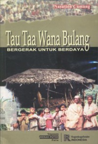 Tau Taa Wana Bulang: bergerak untuk berdaya