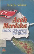 Aceh Merdeka: Ideologi, Kepemimpinan dan Gerakan