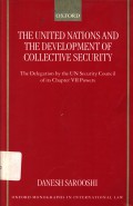 The United Nations and the Development of Collective Security: The Delegation by the UN Securiity Council of its Chapter VII Powers