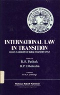 International Law in Transition: Essays in Memory of Judge Nagendra Singh