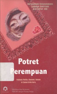Potret Perempuan: Tinjauan politik, ekonomi, hukum di zaman Orde Baru - (5152)