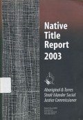 Native Title Report 2003 : Aboriginal & Torres Strait Islander Social Justice Commissioner __(6326)