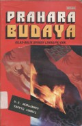 Prahara budaya: kilas balik ofensif Lekra/PKI dkk.(kumpulan dokumen pergolakan sejarah)