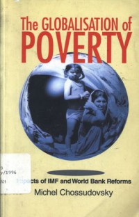 The globalisation of poverty: impacts of IMF and World Bank reforms