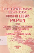 Peraturan Pelaksanaan Undang-undang Otonomi Khusus Papua dan Putusan Mahkamah Konstitusi Nomor 0018/PUU-I/2003 tentang Pemekaran Provinsi Papua