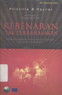 Kebenaran Tak Terbahasakan: Refleksi Pengalaman Komisi-komisi Kebenaran, Kenyataan dan Harapan