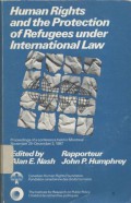 Human rights and the protection of refugees under international law: proceedings of a conference held in Montreal November 29 - December 2, 1987