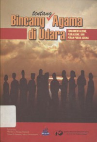 Bincang tentang Agama di Udara: Fundamentalisme, Pluralisme, dan Peran Publik Agama