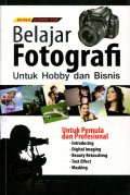 Belajar Fotografi Untuk Hobi dan Bisnis
