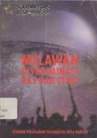 Melawan diskriminasi ras dan etnis: setahun perjalanan Solidaritas Nusa Bangsa