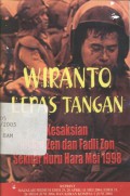 Wiranto lepas tangan: kesaksian Kivlan Zen dan Fadli Zon sekitar huru-hara Mei 1998