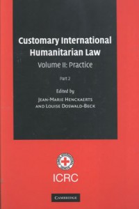 Customary international humanitarian law Volume II: Practice Part 2
