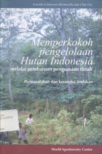Memperkokoh Pengelolaan Hutan Indonesia Melalui Pembaruan Penguasaan Tanah - (6130)