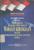 Himpunan makalah Sarasehan Nasional tentang Peningkatan Kualitas Pengamalan Wawasan Kebangsaan dalam Pembangunan Jangka Panjang Kedua